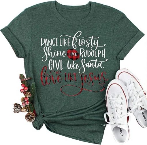 Womens Dance Like Frosty Shine Like Rudolph Give Like Santa Love Like Jesus T Shirts Funny Christmas Graphic Tops Tshirt Suit for daily life, Fabric: 95% polyester and 5% spandex, Regular fit, Stitch Color: automatically matched based on patterns