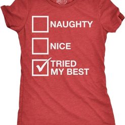 Womens Naughty List Nice List Tried My Best Funny Saying Santa Christmas T Shirt Suit for daily life, Fabric: 95% polyester and 5% spandex, Regular fit, Stitch Color: automatically matched based on patterns